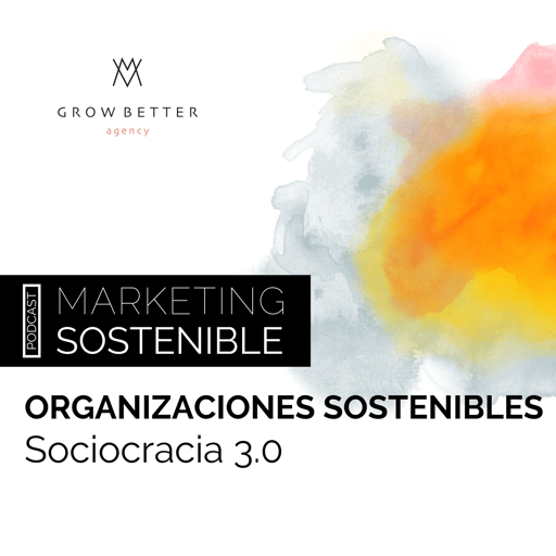 Organizaciones Sostenibles: Sociocracia 3.0