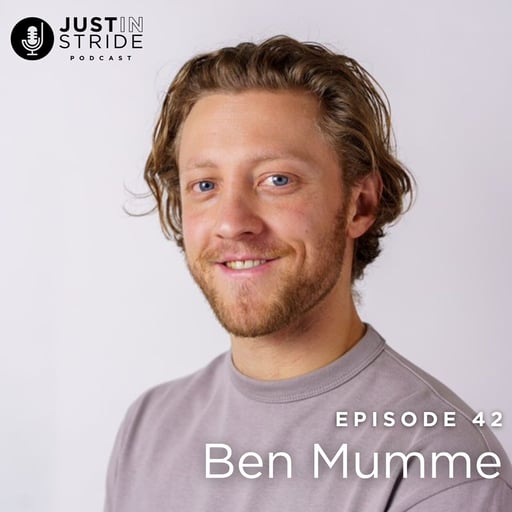 Ben Mumme on personal growth and self improvement, strides as an athlete, joining the run community, building his own podcast and the keys to unlocking your greatness