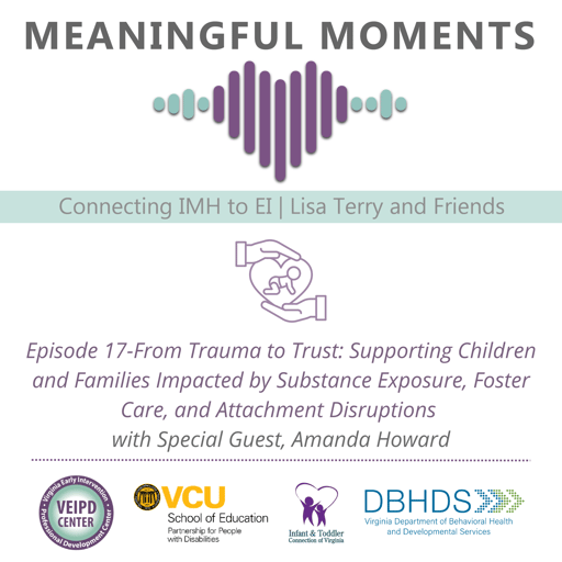 From Trauma to Trust: Supporting Children and Families Impacted by Substance Exposure, Foster Care, and Attachment Disruptions 
