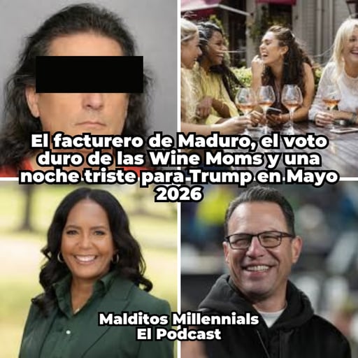 El facturero de Maduro en Miami, el voto de las Wine Moms y el descontrol de las elecciones de mayo 2026.