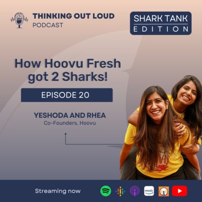 Ep 20 - How Hoovu Fresh Got a Rs. 50 Crore Valuation w/ Yeshoda and Rhea, Co-Founders at Hoovu Fresh
