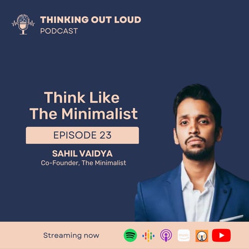 Ep 23 - How to Start a Million-Dollar Agency while studying at IIT w/ Sahil Vaidya, Co-Founder at The Minimalist