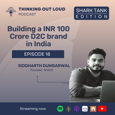 Ep 18 - Snitch Getting a ALL SHARK DEAL w/ Siddharth Dungarwal, Founder of Snitch