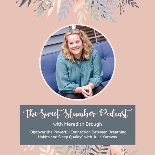 Episode 65- "Discover the Powerful Connection Between Breathing Habits & Sleep Quality" with Julia Yarovoy