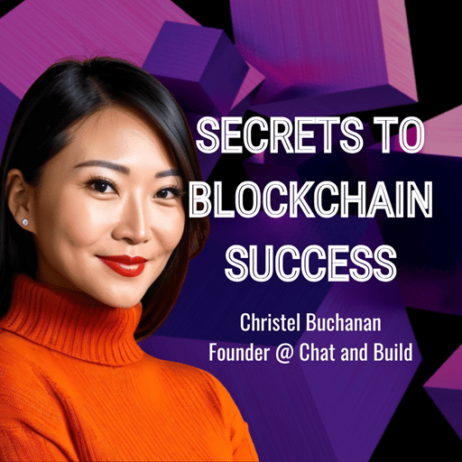 Chat and Build's, Christel Buchanan's Secrets to Blockchain Success