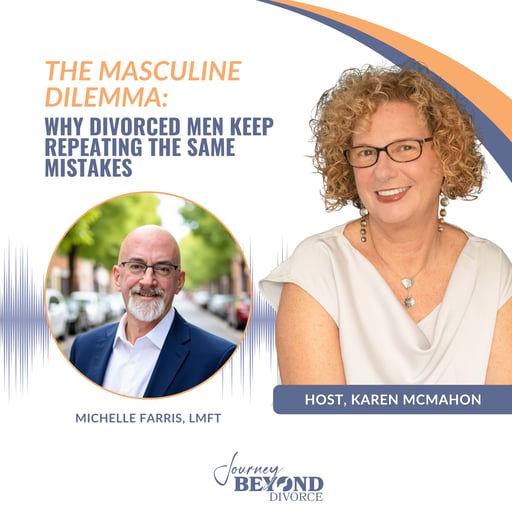 The Masculine Dilemma: Why Divorced Men Keep Repeating the Same Mistakes with, Relationship and Men's Work Coach, Geoff Laughton