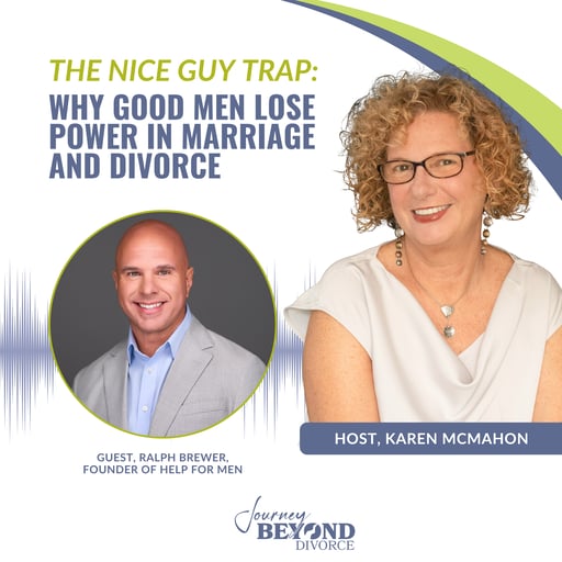 The Nice Guy Trap: Why Good Men Lose Power in Marriage and Divorce with Ralph Brewer, Founder of Help For Men