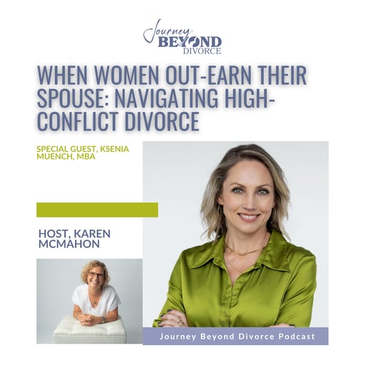 When Women Out-Earn their Spouse: Navigating High-Conflict Divorce with Divorce Coach, Ksenia Muench