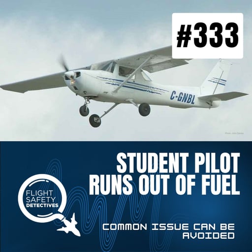 Student Pilot Runs Out of Fuel - Episode 333