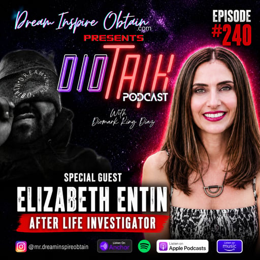 DIOTALK Episode #240 with After Life Investigator, Elizabeth Entin.