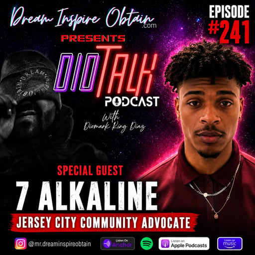 DIOTALK Episode #241 with Jersey City Community Advocate, 7 Alkaline.