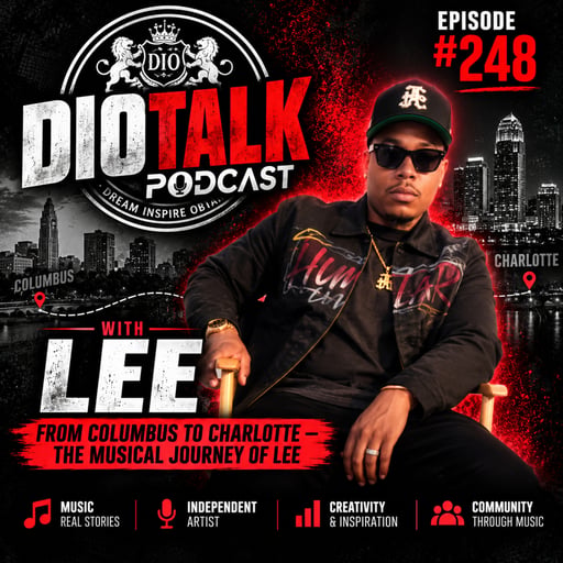 DIOTALK Episode #248: From Columbus to Charlotte — The Musical Journey of Lee.