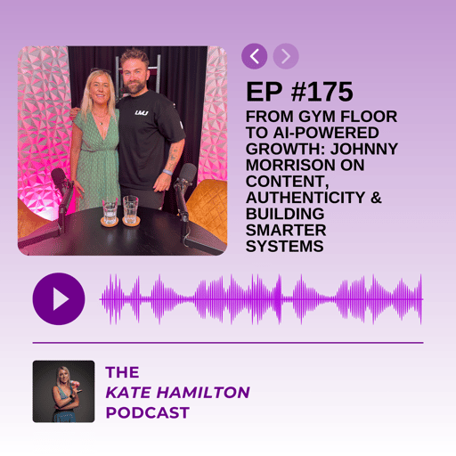 #175 - From Gym Floor to AI-Powered Growth: Johnny Morrison on Content, Authenticity & Building Smarter Systems
