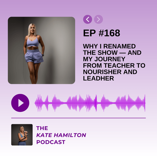 #168 - Why I Renamed the Show — And My Journey from Teacher to NourisHer and LeadHer