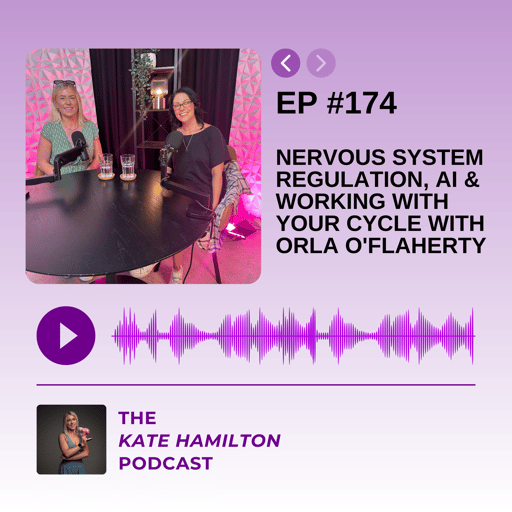 #174 - Nervous System Regulation, AI & Working With Your Cycle with Orla O'Flaherty