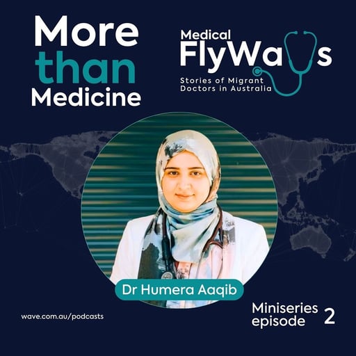 Episode 18 - More than Medicine: Dr Humera Aaqib