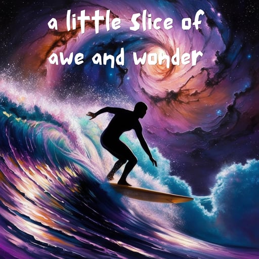 Slice #9: Awe and Surfing 