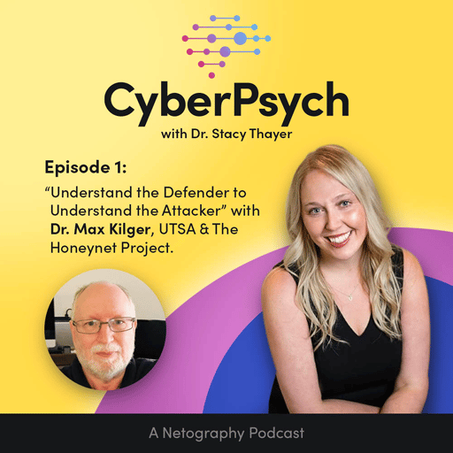 Understand the Defender to Understand the Attacker with Dr. Max Kilger