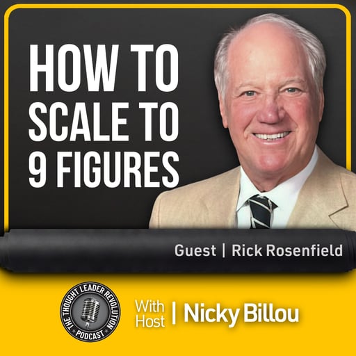 EP816: Rick Rosenfield - How To Scale to 9 Figures