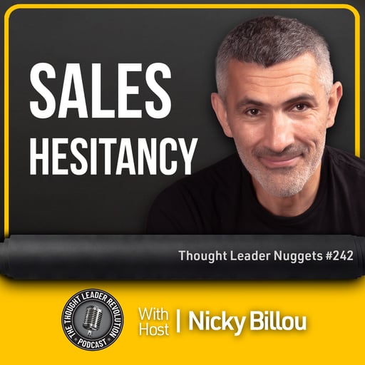 EP807: TL Nuggets #242 - Sales Hesitancy