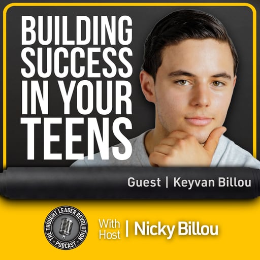 EP806: Keyvan Billou - Building Success In Your Teens