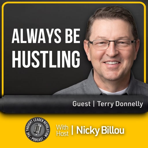 EP812: Terry Donnelly - Always Be Hustling!