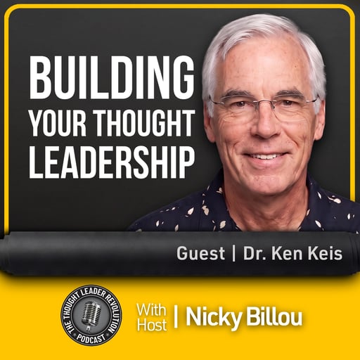 EP811: Dr. Ken Keis - Building Your Thought Leadership