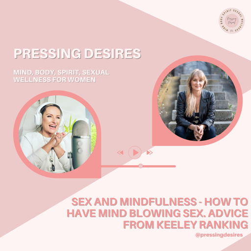 Episode 13. Sex & mindfulness.