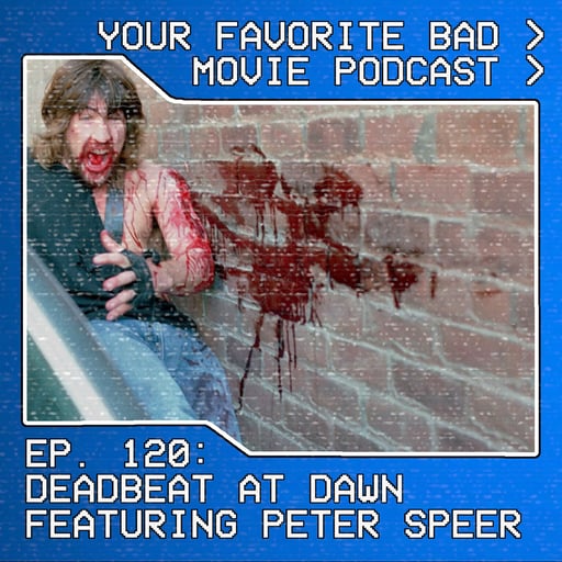 Episode 120: Deadbeat at Dawn featuring Peter Speer
