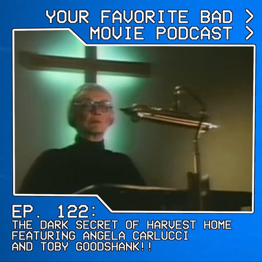 Episode 122: The Dark Secret of Harvest Home featuring Angela Carlucci and Toby Goodshank