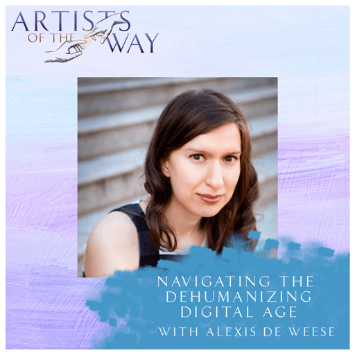 Navigating the Dehumanizing Digital Age with Alexis De Weese