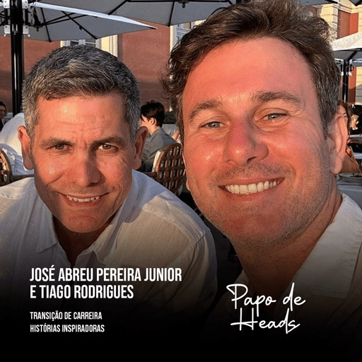 José Abreu Pereira Junior e Tiago Rodrigues - Transição de Carreira - Histórias Inspiradoras