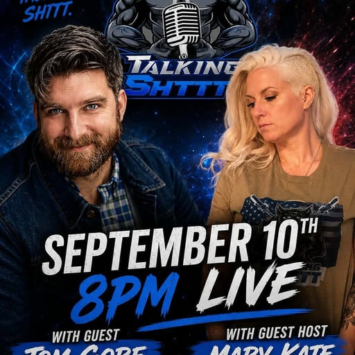 Talking Shttt with Tom Gore with Special Co Host Mary Kate