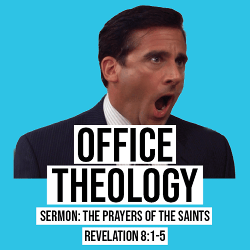 Sermon: The Prayers of the Saints (Rev 8:1-5)