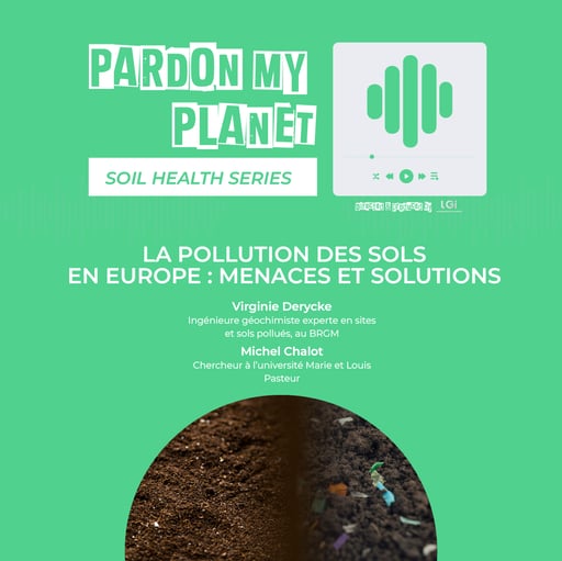 Episode 3 (FR): La pollution des sols en Europe: menaces et solutions