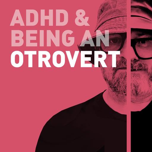 ADHD & Being an Otrovert - When You're the Life of the Party But Still Feel Like an Outsider