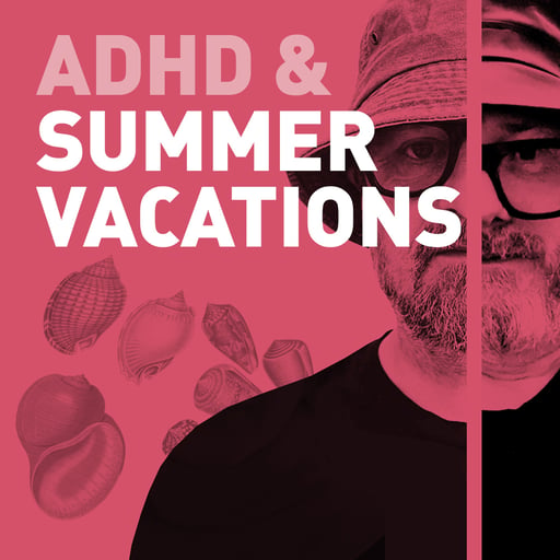 ADHD & The Summer Vacation Paradox: Why You're Exhausted After Your Vacation