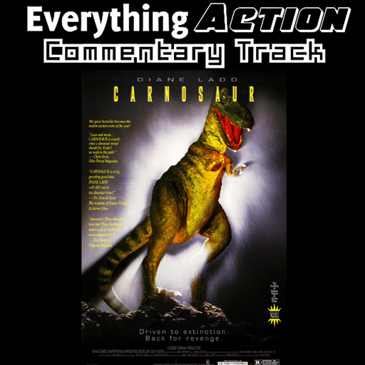Everything Action Commentary: Carnosaur (1993)