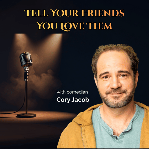 Tell Your Friends You Love Them: Cory Jacob on Comedy, Loss, and the Ripple Effect