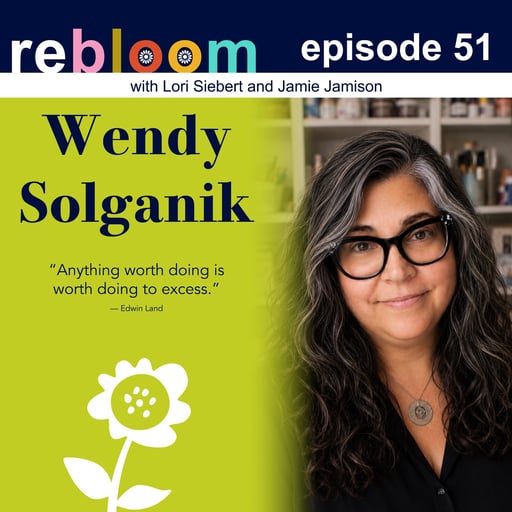 Creativity, Curiosity & the Joy of Making: A Conversation with Artist & Educator Wendy Solganik