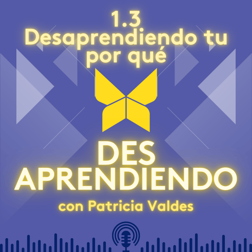 1.3 Desaprendiendo tu por qué