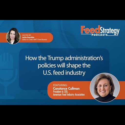 How the Trump administration's policies will shape the U.S. feed industry