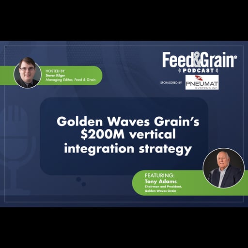 Golden Waves Grain’s $200M vertical integration strategy