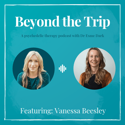  Associate Professor Vanessa Beesley: Grief, Psychedelic Therapy and Finding Meaning After Loss 
