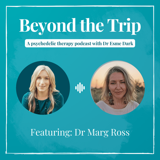 Dr Marg Ross: At the Edge of Life: Psychedelics and Facing Our Mortality