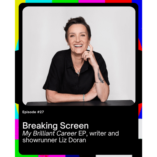 My Brilliant Career EP, writer and showrunner Liz Doran