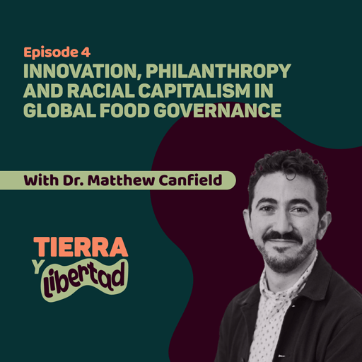 Episode 4: Innovation, philanthropy and racial capitalism in global food governance