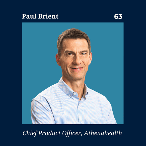 How Doctors Became Unit Secretaries | $18B Athenahealth Chief Product Officer Paul Brient