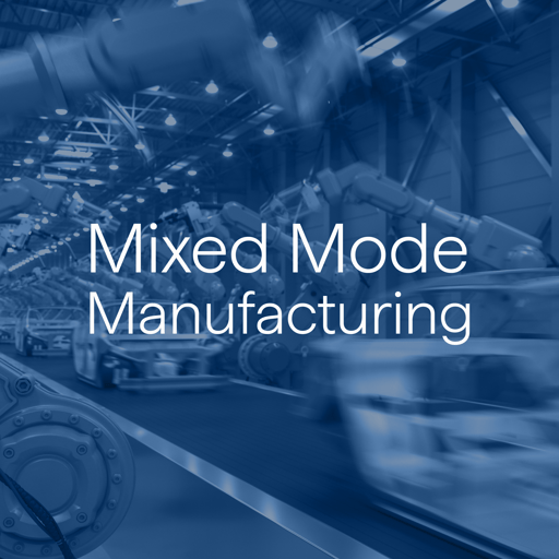 Mixed Mode Manufacturing