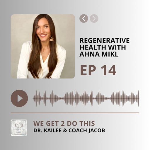 14 | Regenerative Health With Ahna Mikl
